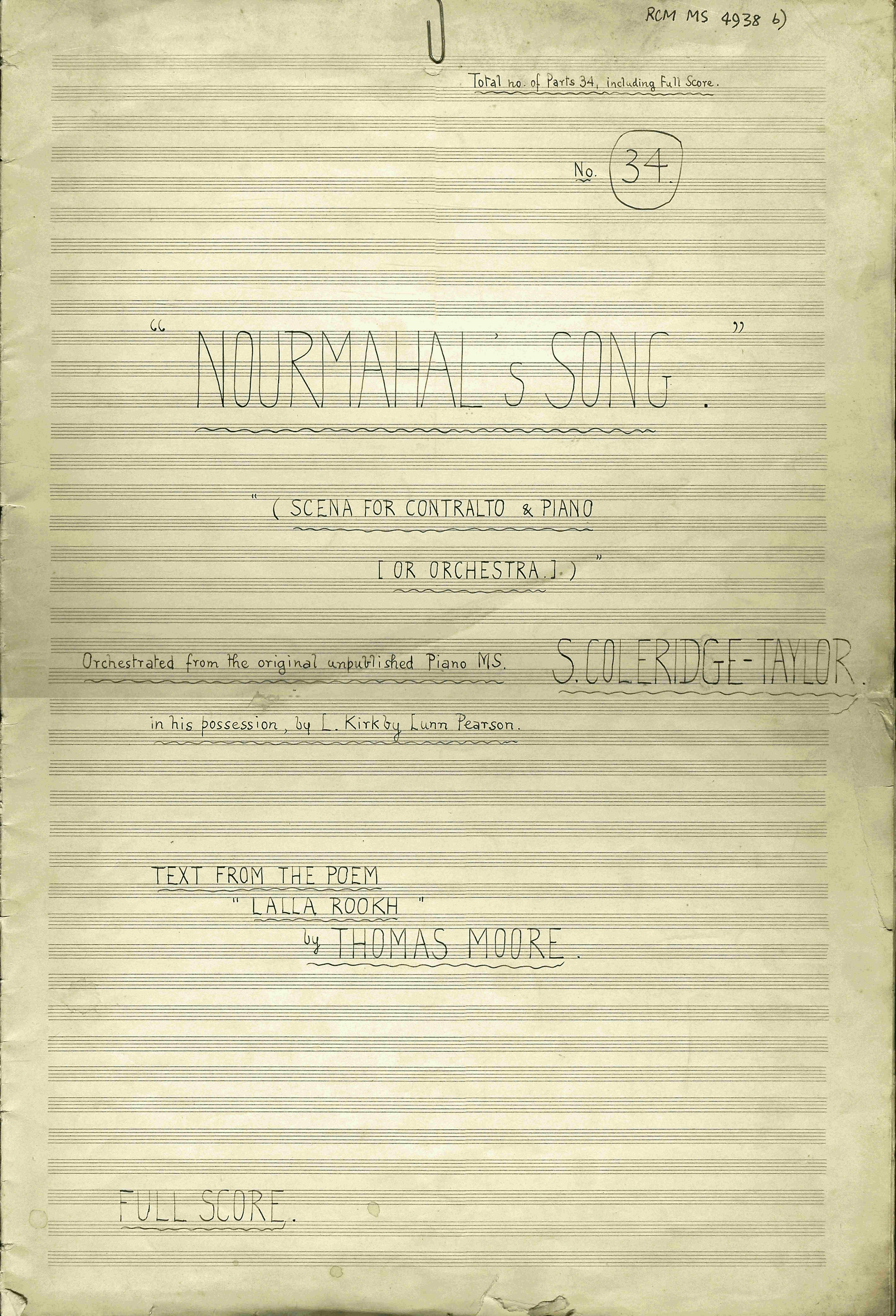 Title page from Samuel Coleridge-Taylor's "Nourmahl's Song". Written on manuscript paper, the title page reads: Nourmahl's Song scena for contralto and piano or orchestra. Orchestrated from the original unpublished piano manuscript in his possession by L. Kirkby Lunn Pearson. Text from the poem "Lalla Rookh" by Thomas Moore.